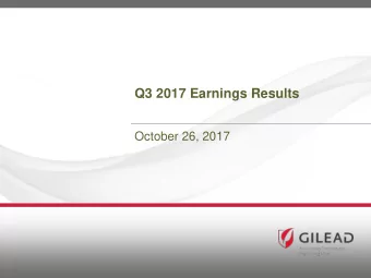 Q3 2017 Earnings Results  October 26, 2017  Forward-Looking Statements  The projected financial