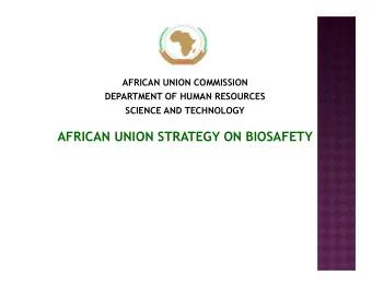 AFRICAN UNION STRATEGY ON BIOSAFETY  Background  RECs in the implementation of the  AU