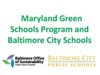 Baltimore City Schools  Develops and advocates for  Recognizes the benefits of  programs, policies