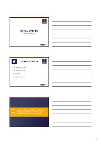 RURAL DRIVING  [SEPTEMBER 2015]  IN THIS SESSION    The truth about rural roads    The LGV