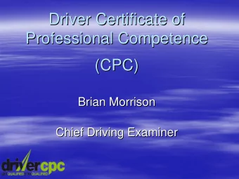 Driver Certificate of  Driver Certificate of  Professional Competence  Professional Competence