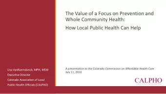 How Local Public Health Can Help  A presentation to the Colorado Commission on Affordable Health