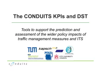 The CONDUITS KPIs and DST  Tools to support the prediction and  assessment of the wider policy