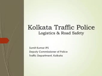 Kolkata Traffic Police  Logistics &amp; Road Safety  Sumit Kumar IPS  Deputy Commissioner of Police