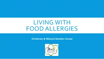 LIVING WITH  FOOD ALLERGIES  Kimberley &amp; Mikayla Madden-Snoad  MIKAYLA 2002  MIKAYLA 2002