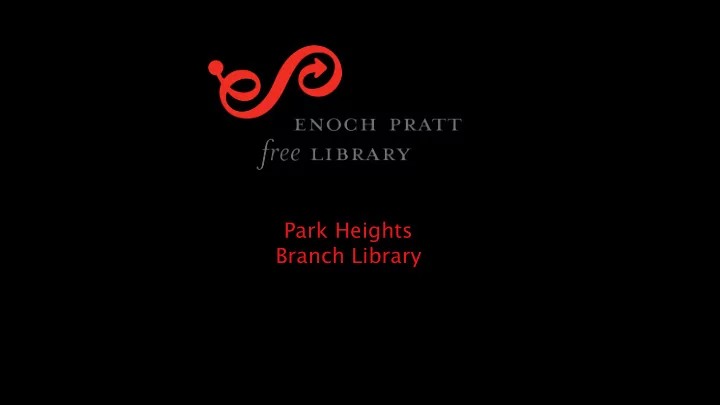 park heights branch library library characteristics