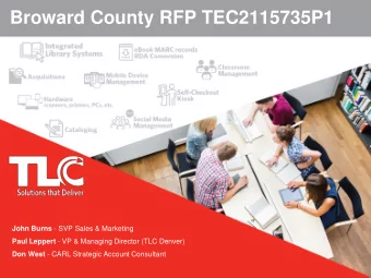 Broward County RFP TEC2115735P1 John Burns - SVP Sales &amp; Marketing Paul Leppert - VP &amp;