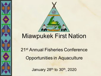 Miawpukek First Nation 21 st Annual Fisheries Conference  Opportunities in Aquaculture January 28
