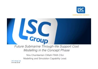 Future Submarine Through-life Support Cost  Modelling in the Concept Phase  Nira Chamberlain CMath