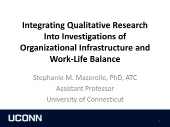 Into Investigations of  Organizational Infrastructure and Work-Life Balance  Stephanie M.