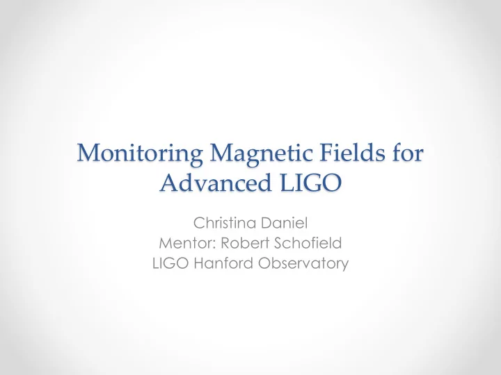monitoring magnetic fields for advanced ligo