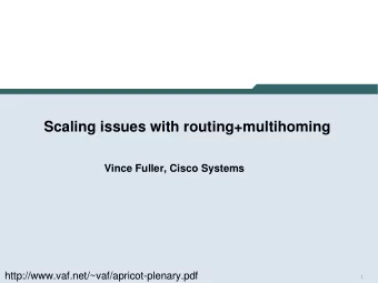 Scaling issues with routing+multihoming  Vince Fuller, Cisco Systems