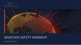 WEATHER SAFETY WARMUP  WEBINAR SERIES  HOUSE KEEPING  This webinar is being recorded and will be