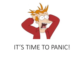 ITS TIME TO PANIC!  Drive like an idiot  and have some fun!  The Devils Advocate