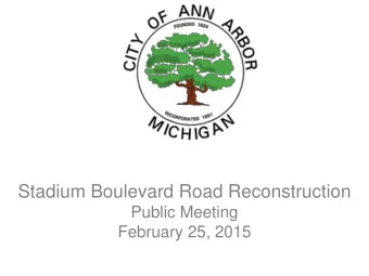 Stadium Boulevard Road Reconstruction  Public Meeting  February 25, 2015  Agenda  Welcome and