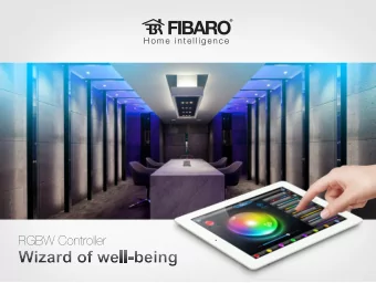 RGBW Controller Unearthly potential  Fibaro RGBW Controller is a one of a kind, advanced wireless