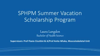 SPHPM Summer Vacation  Scholarship Program  Laura Langdon  Bachelor of Health Science  Supervisors: