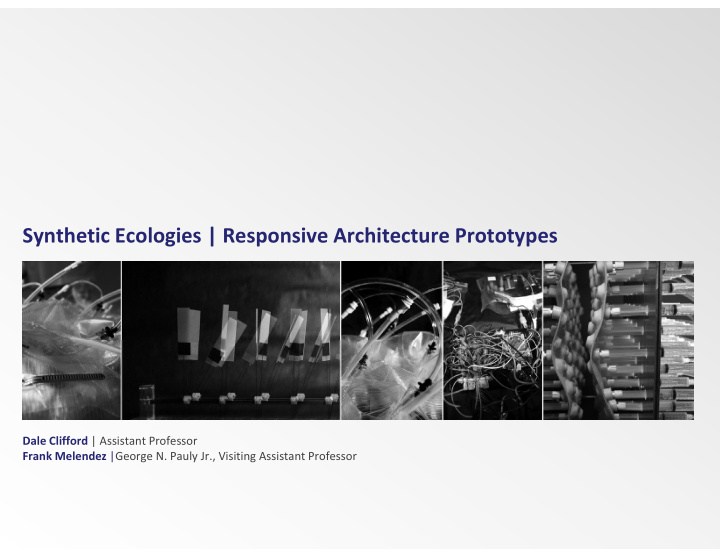synthetic ecologies responsive architecture prototypes