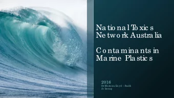 Na tio na l T  o xic s  Ne two rk Austra lia  Co nta mina nts in  Ma rine  Pla stic s  2016  Dr Ma