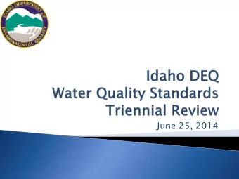 June 25, 2014  Describe triennial review process and goals  Describe Idahos water quality