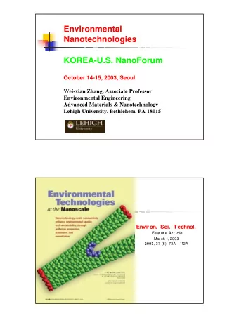 Environmental  Nanotechnologies  KOREA-U.S. NanoForum  October 14-15, 2003, Seoul  Wei-xian Zhang,