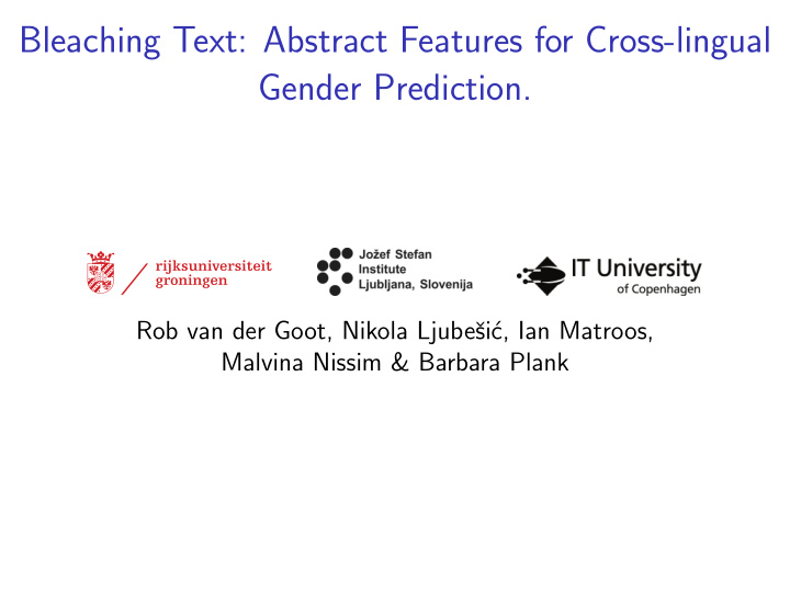 bleaching text abstract features for cross lingual gender