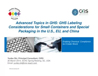 Advanced Topics in GHS: GHS Labeling  Considerations for Small Containers and Special  Packaging in