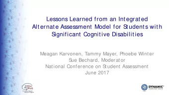 Lessons Learned from an Integrated  Alternate Assessment Model for S  tudents with  S  ignificant