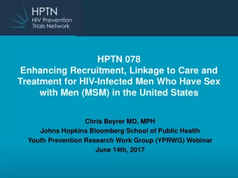 Treatment for HIV-Infected Men Who Have Sex  with Men (MSM) in the United States  Chris Beyrer MD,