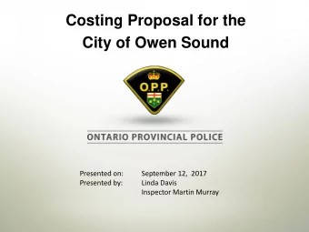 Costing Proposal for the  City of Owen Sound  Presented on:  September 12,  2017  Presented by:
