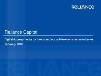 Reliance Capital  Digital Journey: Industry trends and our achievements in recent times  February