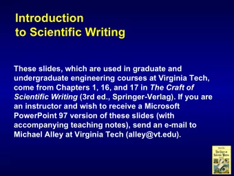 Introduction  to Scientific Writing  These slides, which are used in graduate and  undergraduate