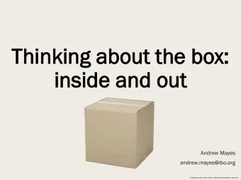 Think  Thinking ab  about  out t  the  he box:  ins  inside and  and out  out  Andrew Mayes