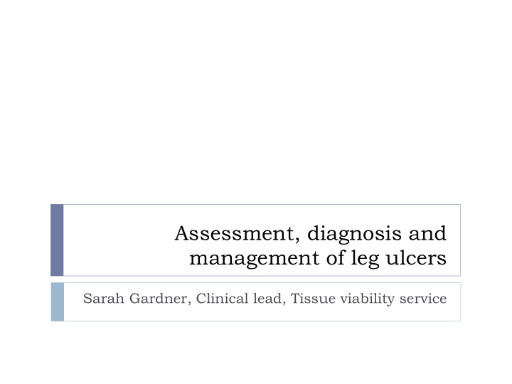 assessment diagnosis and management of leg ulcers
