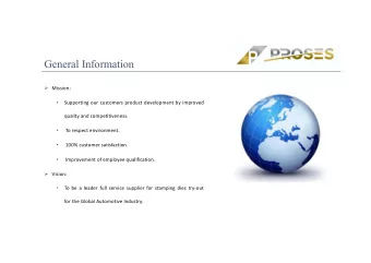 General Information  Mission:    Supporting our customers product development by improved