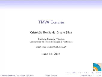 TMVA Exercise  Crist  ov  ao Beir  ao da Cruz e Silva  Instituto Superior T  ecnico,