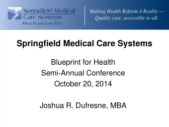 Springfield Medical Care Systems  Blueprint for Health  Semi-Annual Conference  October 20, 2014
