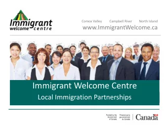 Immigrant Welcome Centre  Local Immigration Partnerships  Vision  A North Island region that
