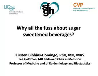 sweetened beverages?  SWEETENED BEVERAGES  Kirsten Bibbins-Domingo, PhD, MD, MAS  Lee Goldman, MD