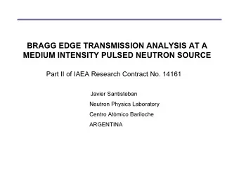 BRAGG EDGE TRANSMISSION ANALYSIS AT A  MEDIUM INTENSITY PULSED NEUTRON SOURCE  Part II of IAEA