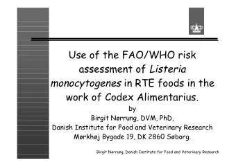 assessment of Listeria monocytogenes in RTE foods in the  work of Codex Alimentarius.  by  Birgit