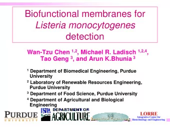 Biofunctional membranes for  Listeria monocytogenes  detection Wan-Tzu Chen 1,2 , Michael R.