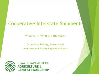 Cooperative Interstate Shipment  What is it?  What are the rules?  Dr. Kathryn Polking, Bureau