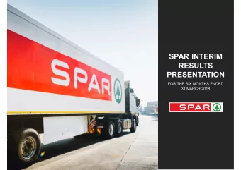SPAR INTERIM  RESULTS  PRESENTATION  FOR THE SIX MONTHS ENDED  31 MARCH 2018  AGENDA  INTRODUCTION: