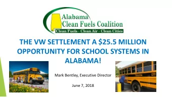 THE VW SETTLEMENT A $25.5 MILLION  OPPORTUNITY FOR SCHOOL SYSTEMS IN  ALABAMA!  Mark Bentley,