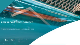 RESEARCH &amp; DEVELOPMENT  ANDERS NIELSEN, CTO TRATON GROUP| 20-SEP-2018  DISCLAIMER  The