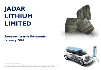 JADAR  LITHIUM  LIMITED  European Investor Presentation  February 2018  THIS DOCUMENT IS STRICTLY