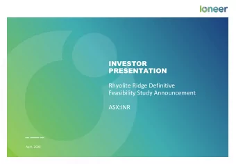 PRESENTATION  Rhyolite Ridge Definitive  Feasibility Study Announcement  ASX:INR  April, 2020