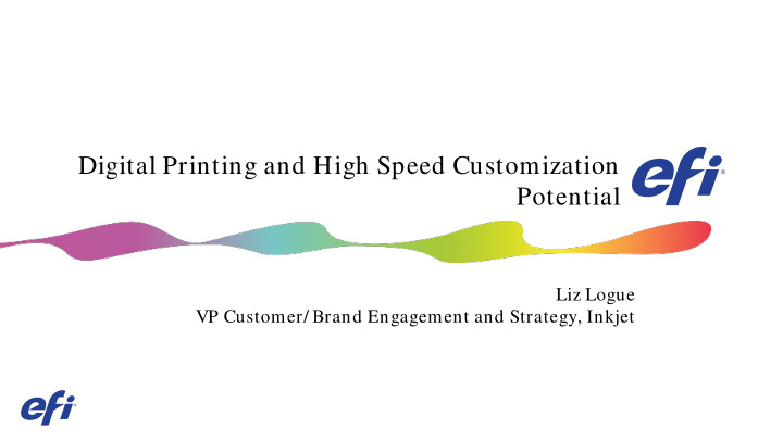 digital printing and high speed customization potential