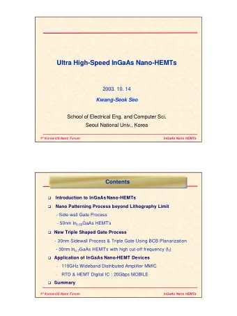 Ultra High-Speed InGaAs Nano-HEMTs  2003. 10. 14  Kwang-Seok Seo  School of Electrical Eng. and